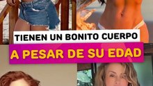 Famosas que tiene un bonito cuerpo a pesar de su edad