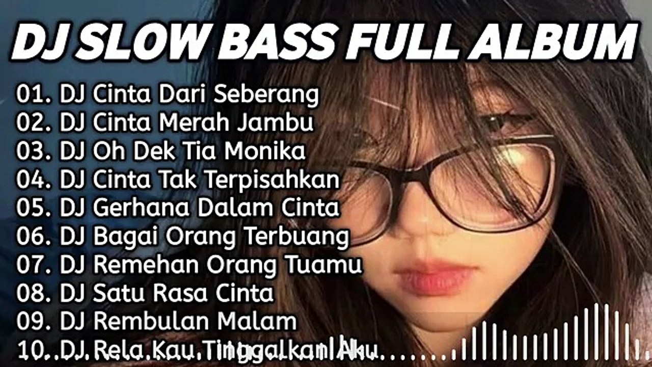 DJ SLOW BASS TERBARU 2025 __ DJ CINTA DARI SEBERANG REMIX TIKTOK VIRAL FULL BASS TERBARU 2025