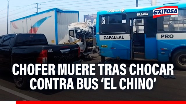 Chofer de camión muere tras chocar contra un bus de 'Los Chinos' en la Panamericana Norte