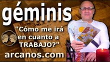 GEMINIS - Video Horóscopo TRABAJO EMPLEADOS Y DESEMPLEADOS - ARCANOS.COM - 1 al 7 de marzo de 2026 - Semana 10
