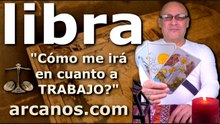 LIBRA - Video Horóscopo TRABAJO EMPLEADOS Y DESEMPLEADOS - ARCANOS.COM - 1 al 7 de marzo de 2026 - Semana 10