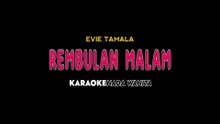 REMBULAN MALAM - Karaoke Dangdut Nada Wanita [ EVIE TAMALA ]