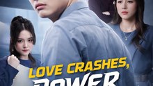 Love Crashes, Power Restarts- Full Drama Movie English Sub