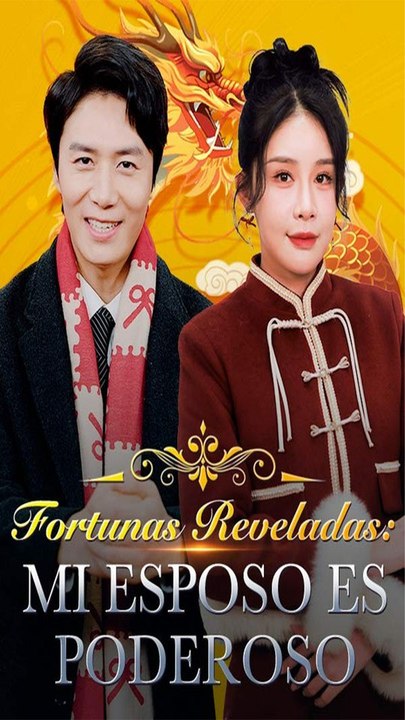 Fortunas Reveladas: Mi Esposo Es Poderoso (Doblado) Completo En Español