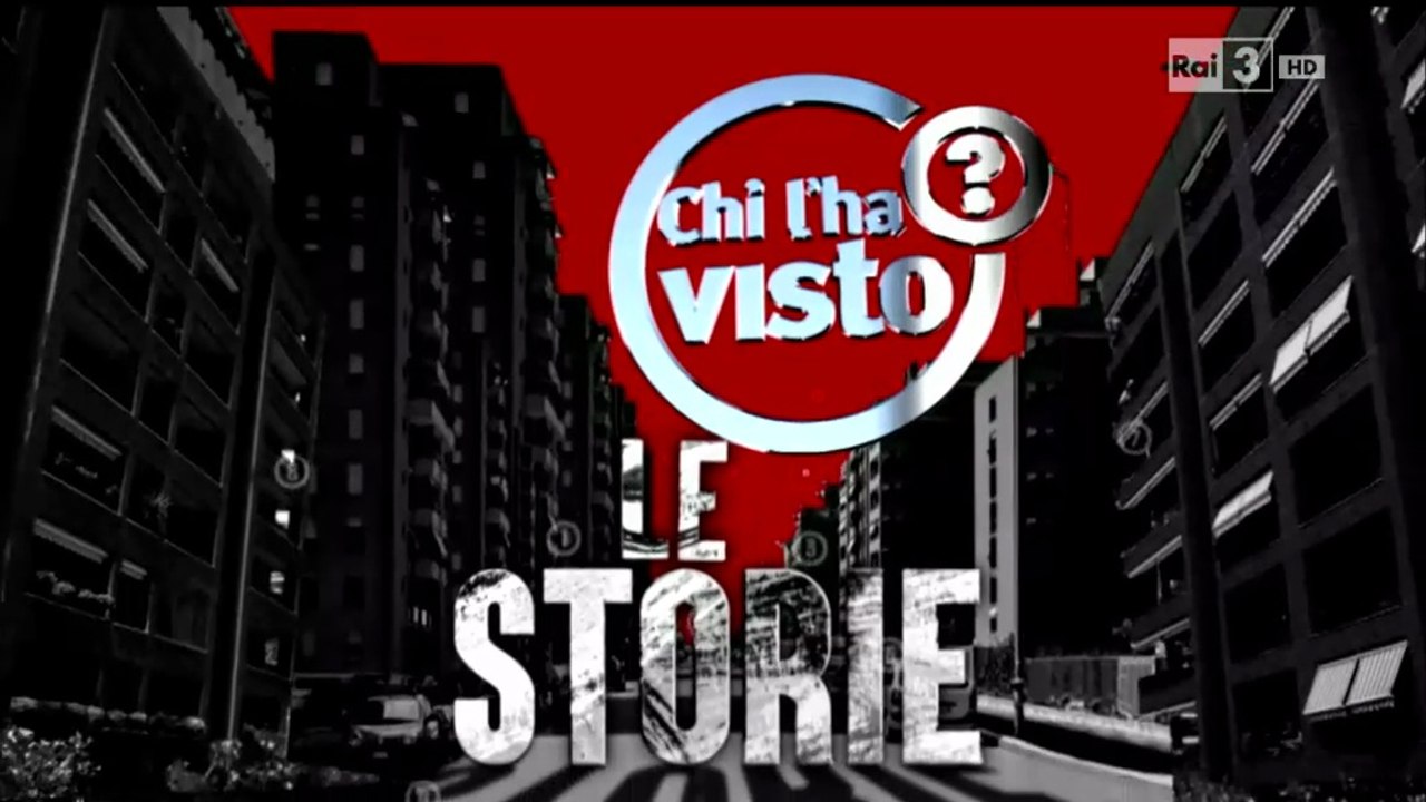 “Chi l’ha visto?” / Le Storie 2015 [05_4.4]