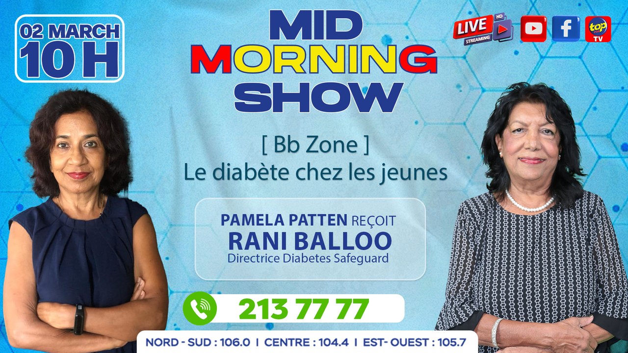 MID MORNING SHOW [ Bb Zone ]: Pamela Patten reçoit Rani Balloo, Directrice Diabetes Safeguard Thème : Le diabète chez les jeunes 📅 Lundi 02 mars 2026 ⏰ À partir de 10h 📞 Vos appels au : 213 77 77 🔴Emission live à suivre également sur notre application