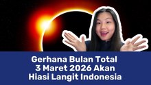 Gerhana Bulan Total Akan Hiasi Langit Indonesia pada 3 Maret 2026