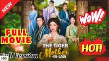 💥🎬 🔥 The Tiger Mother in Law English Sub Full Movie  2026