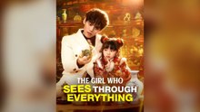 The Girl Who Sees Through Everything Full Chinese Drama