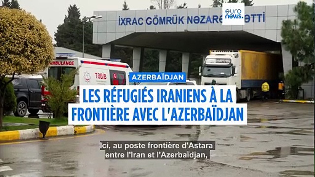 Les réfugiés du conflit en Iran à la frontière avec l'Azerbaïdjan