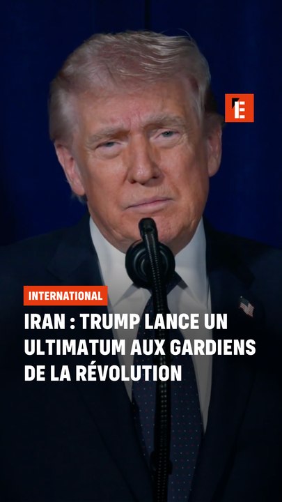 Iran : Trump lance un ultimatum aux Gardiens de la révolution
