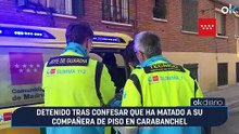 Detenido tras confesar que ha matado a su compañera de piso en Carabanchel