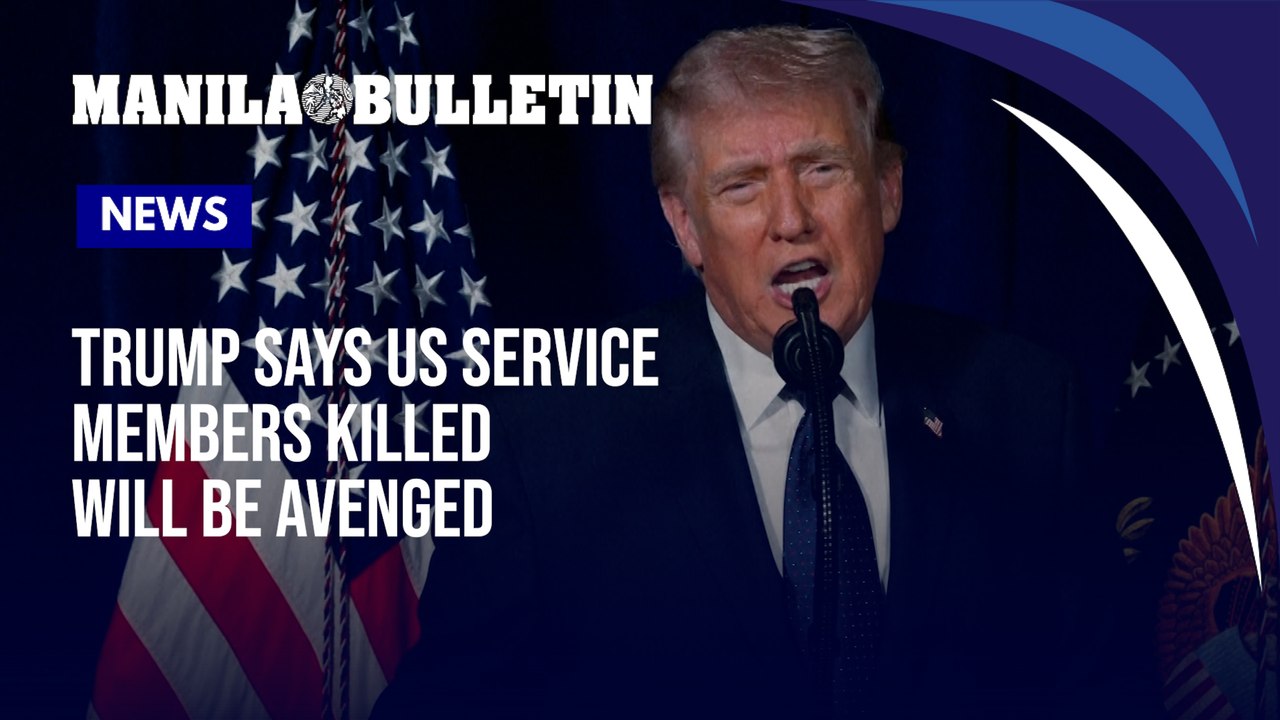 Trump says US service members killed will be avenged