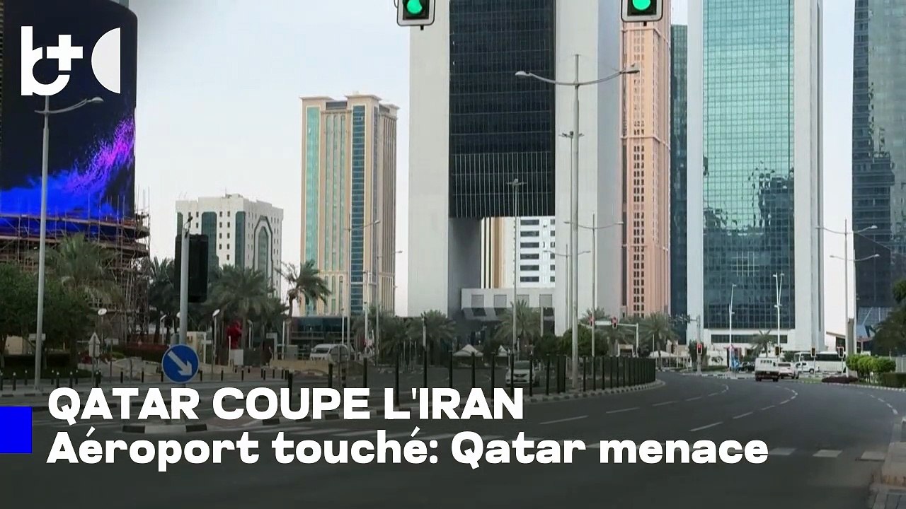 Le Qatar rompt ses relations avec l'Iran après les attaques