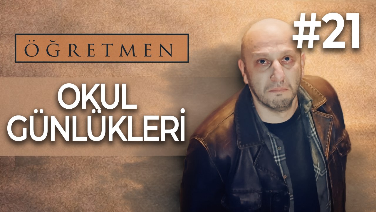 Okul Günlükleri #21