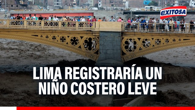 Lima registrará un Niño Costero leve, alerta ENFEN: No se descartan activaciones de quebradas