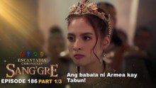 Sang'gre: Ang babala ni Armea kay Tabun! (Episode 186 - Part 1/3) | Encantadia Chronicles