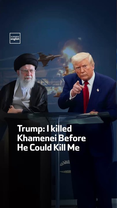 Trump: I killed Khamenei Before He Could Kill Me