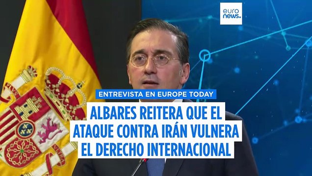 Albares reitera que el ataque unilateral de EE.UU. e Israel contra Irán vulnera el derecho internacional