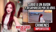 CRÍMENES IMPERFECTOS - SUBIÓ A UN AVIÓN Y DESAPARECIÓ