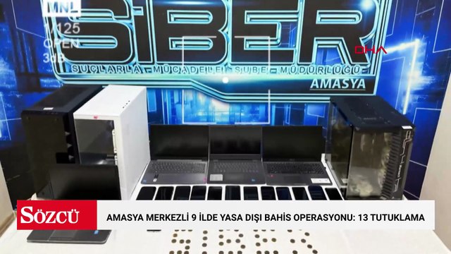 Amasya merkezli 9 ilde yasa dışı bahis operasyonu: 13 tutuklama