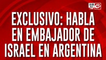 Habla el embajador de Israel en Argentina: "Irán es una amenaza a todo el mundo"