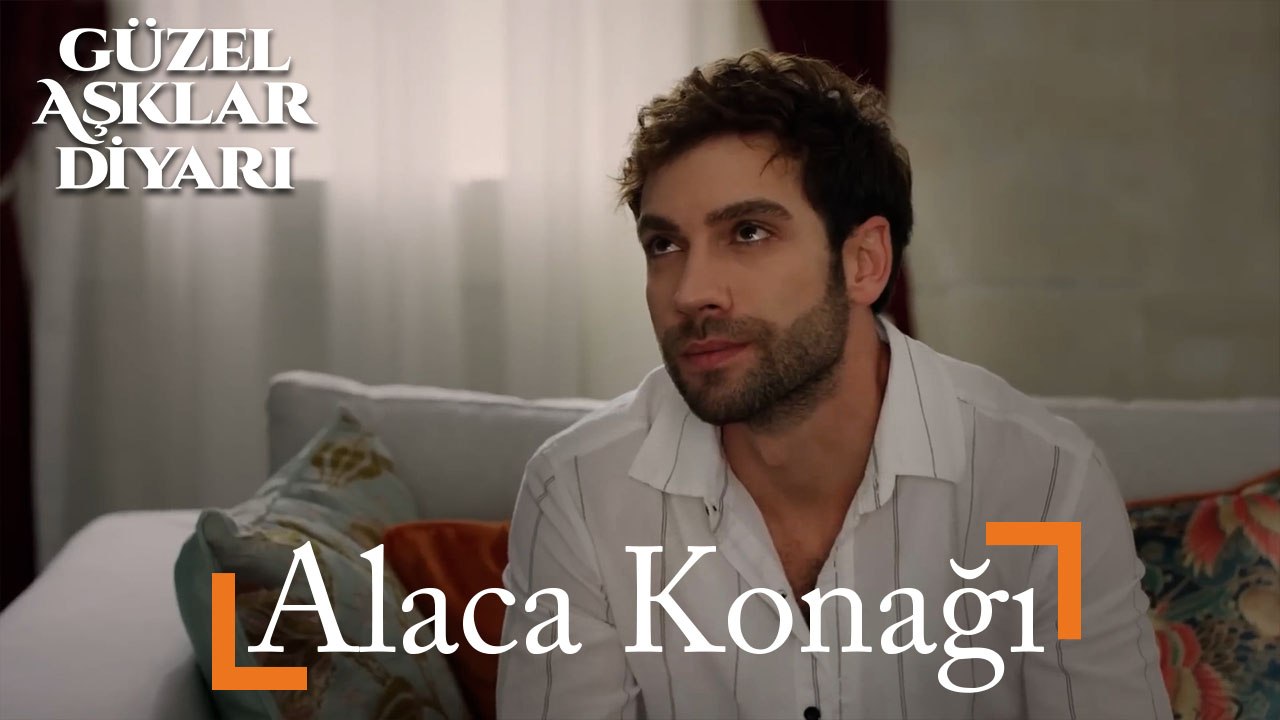 Alaca Konağı - Güzel Aşklar Diyarı