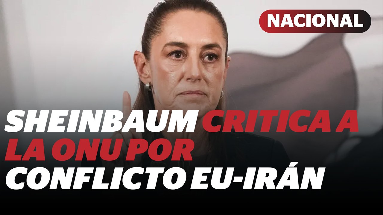 Sheinbaum critica a la ONU por conflicto en Medio Oriente | Reporte Indigo