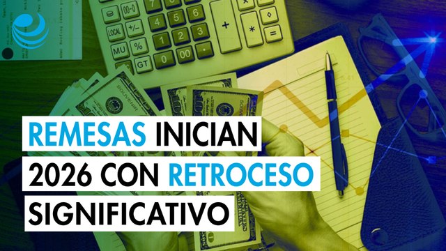 Remesas inician el 2026 con caída y rompen racha de ingresos superiores a 5,000 millones de dólares