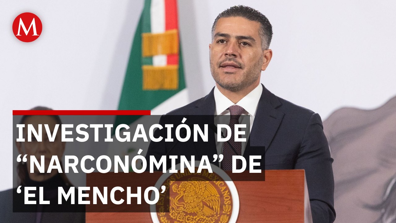 Harfuch descarta políticos en la narconómina de ‘El Mencho’