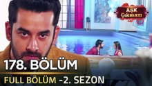 Aşk Çıkmazı Hint Dizisi - 2. Sezon | 178. Bölüm