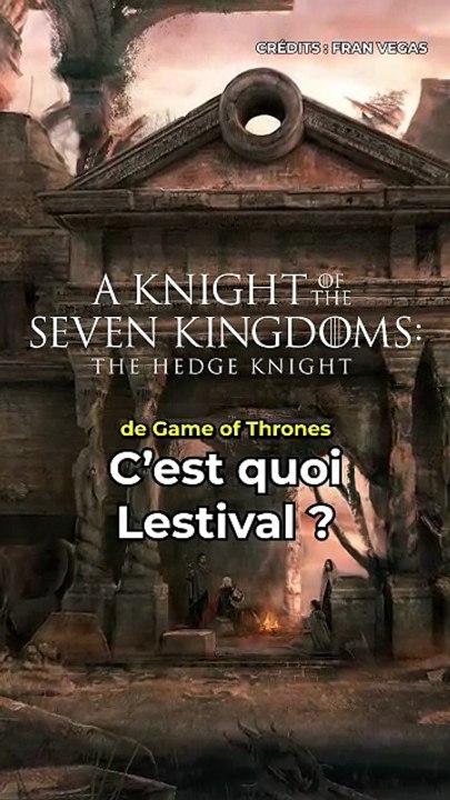 C'est quoi Lestival ? #aknightofthesevenkingdoms #gameofthrones