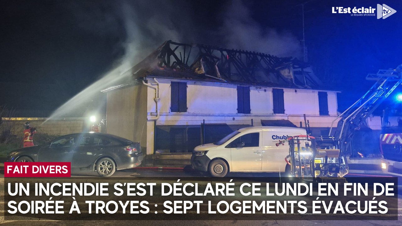 Un incendie s'est déclare ce lundi en fin de soirée à Troyes : sept logements évacués