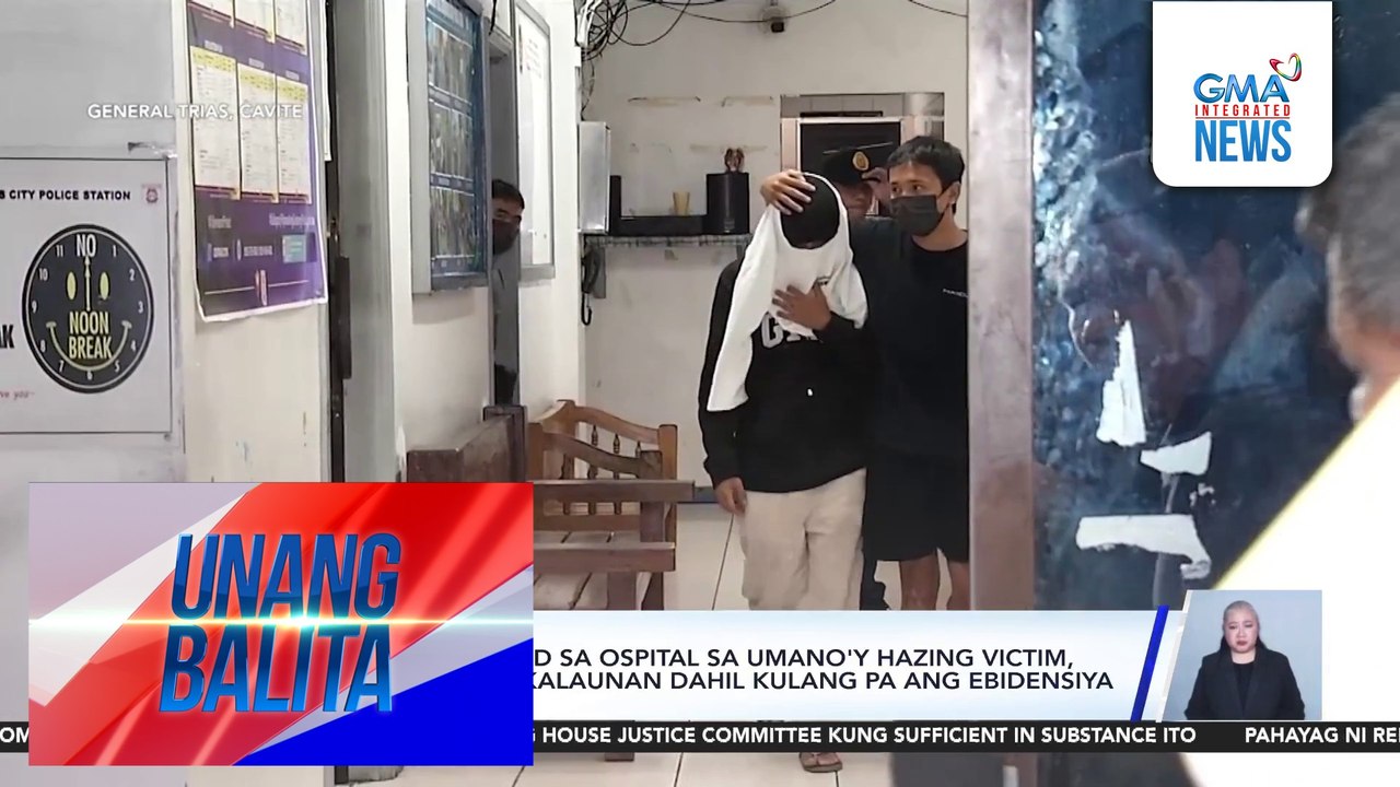 Isa sa mga naghatid sa ospital sa umano'y hazing victim, sumuko; pinalaya kalaunan dahil kulang pa ang ebidensiya | Unang Balita