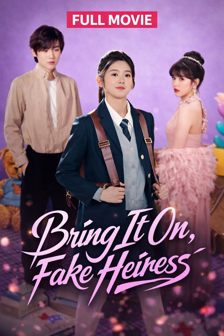 Bring It On, Fake Heiress- Full Drama Movie English Sub