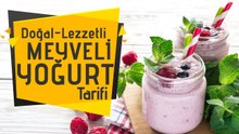Hem Doğal Hem de Lezzetli Meyveli Yoğurt Tarifi