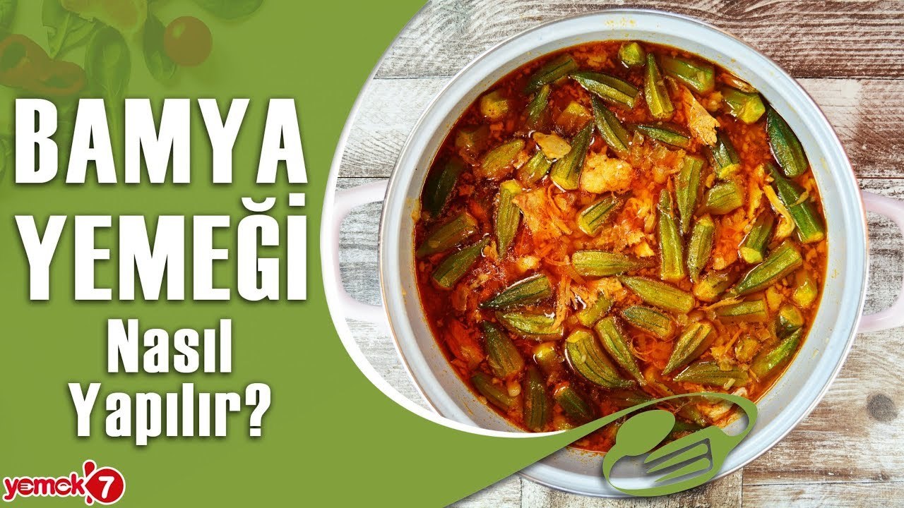 Bamya Yemeği Nasıl Yapılır? Bamya Yemeği Tarifi