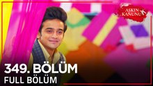 Aşkın Kanunu 349. Bölüm