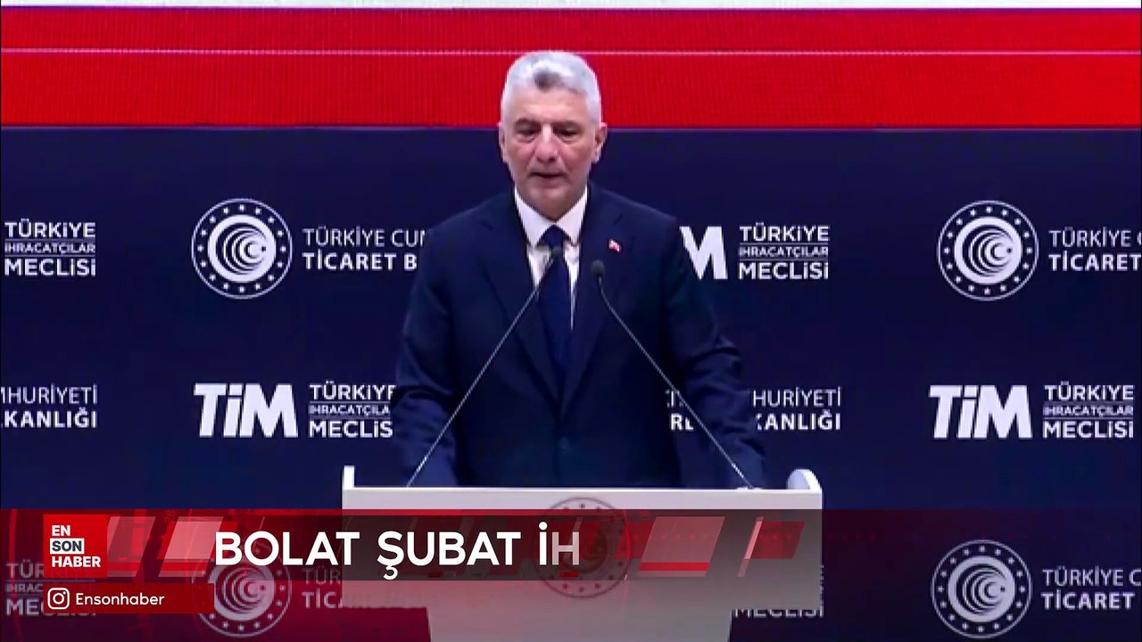 Bakan Ömer Bolat: Şubat ayında ihracat 21,1 milyar dolar oldu