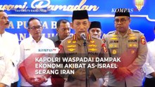 AS-Israel Serang Iran, Kapolri: Kita Semua Harus Siap dan Waspada