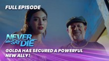 Never Say Die: Golda has secured a powerful new ally! (Full Episode 22) March 3, 2026