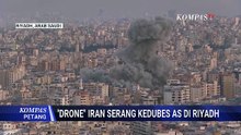 Iran Serang Kedutaan AS di Riyadh dengan Drone, Kerusakan Ringan Terjadi | KOMPAS PETANG