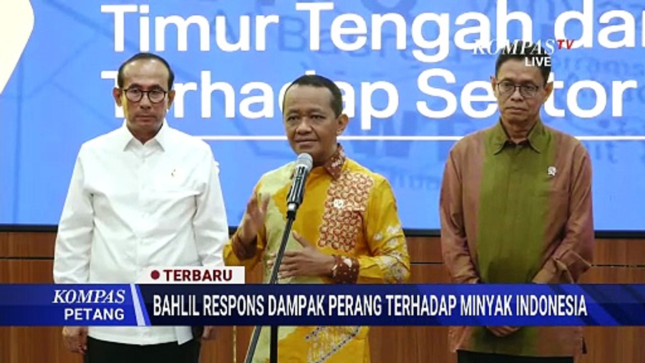 Bahlil Ungkap Kondisi Minyak Indonesia di Tengah Perang AS-Israel vs Iran | KOMPAS PETANG