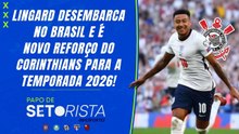 ELIMINADO DO PAULISTÃO, TIMÃO FECHA COM MEIA-ATACANTE DE SELEÇÃO INGLESA! | PAPO DE SETORISTA