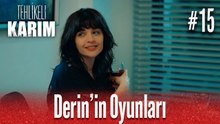 Derin'in Oyunları #15