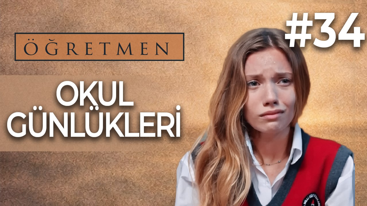 Okul Günlükleri #34