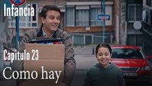 Como hay- İnfancia Episodio 23