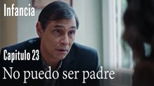 No puedo ser padre- İnfancia Episodio 23