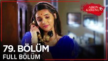 Aşkın Kanunu 79. Bölüm