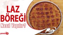 Börek mi Tatlı mı? Laz Böreği Nasıl Yapılır?